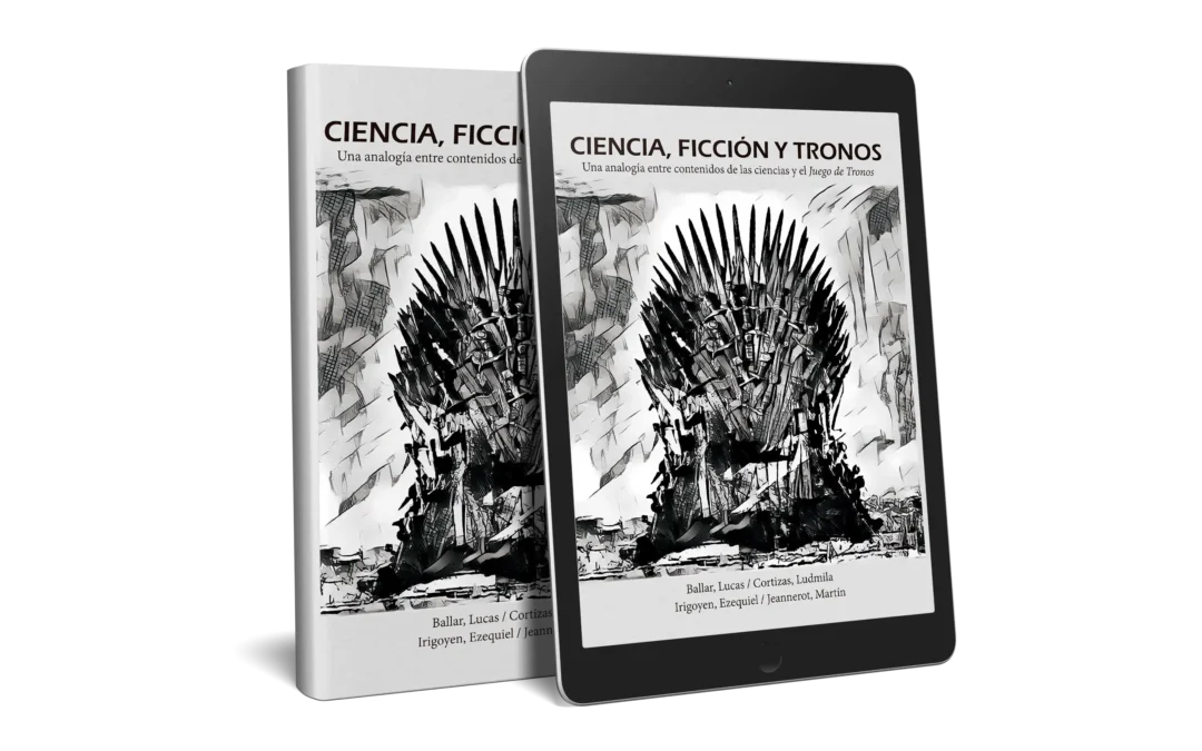 Ciencia, ficción y tronos: una analogía entre contenidos de las ciencias y el Juego de Tronos