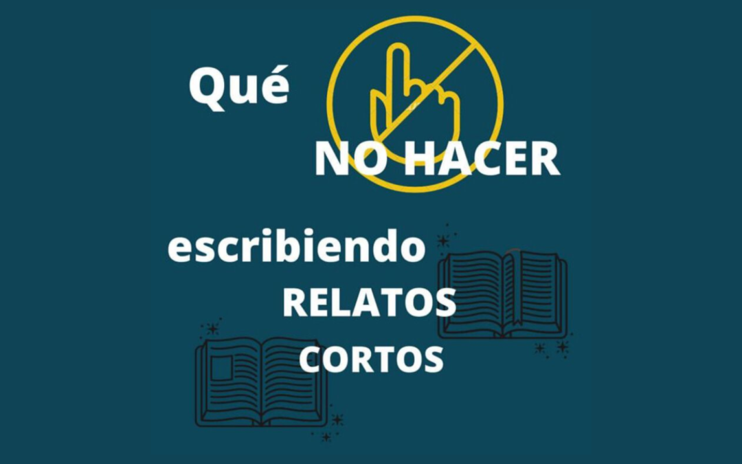 Qué no hacer escribiendo relatos cortos