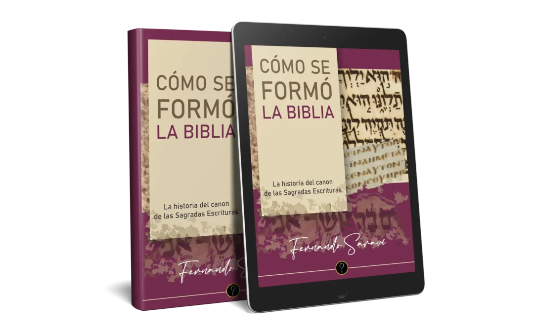 Cómo se formó la Biblia: La historia del canon de las Sagradas Escrituras