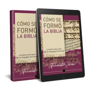 Cómo se formó la Biblia: La historia del canon de las Sagradas Escrituras