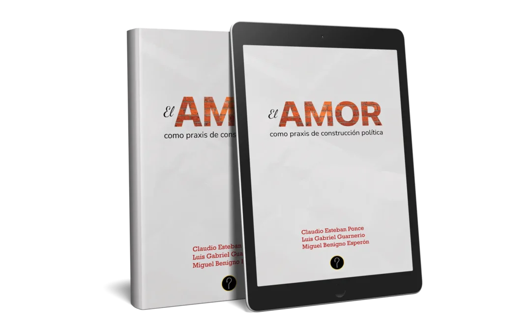 El amor como praxis de construcción política
