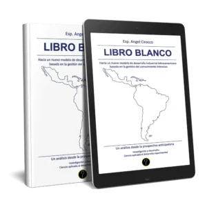 Libro Blanco:  Hacia un nuevo modelo de desarrollo industrial latinoamericano