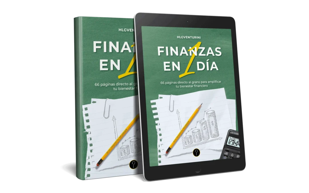 Finanzas en 1 día: 66 páginas directo al grano para amplificar tu bienestar financiero