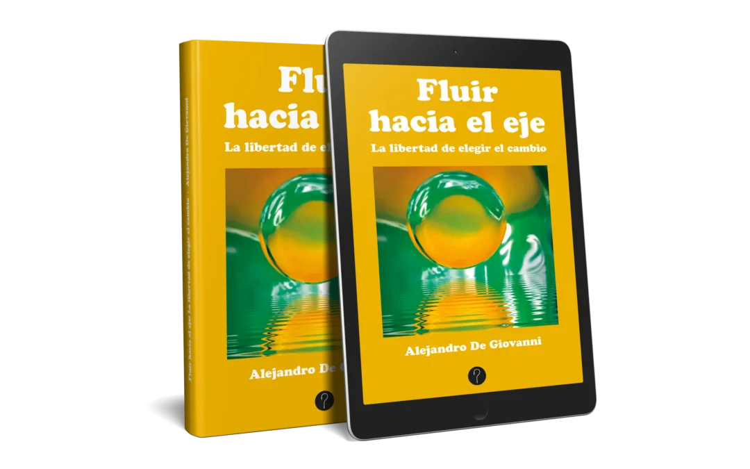 Fluir hacia el eje: La libertad de elegir el cambio