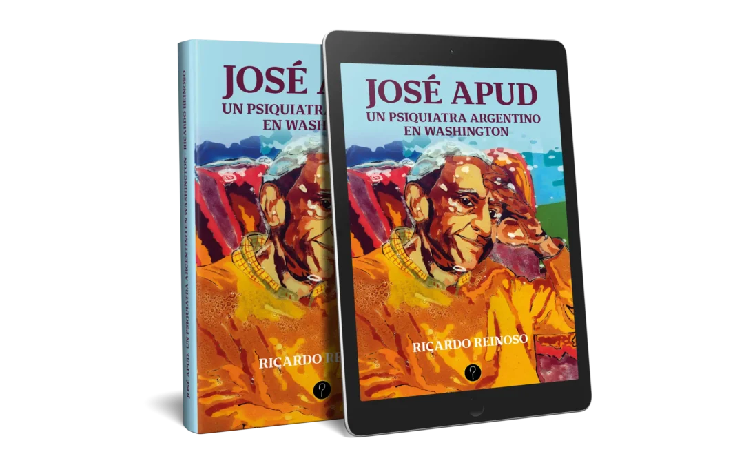 José Apud: Un psiquiatra argentino en Washington