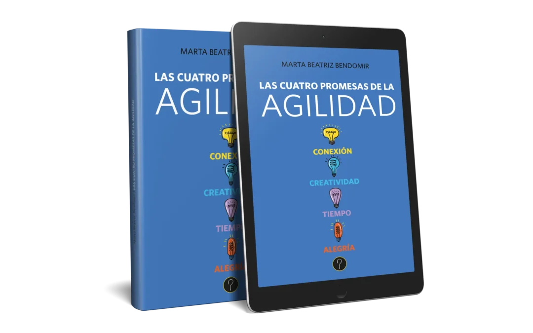Las cuatro promesas de la agilidad: Conexión. Creatividad. Tiempo. Alegría