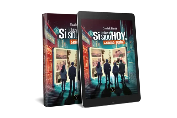Si hubiese sido hoy, ¿cómo sería?