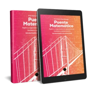 Puente matemático. Álgebra y Lógica básica con aplicaciones en GeoGebra y asistencia de IA. Del nivel medio a la universidad