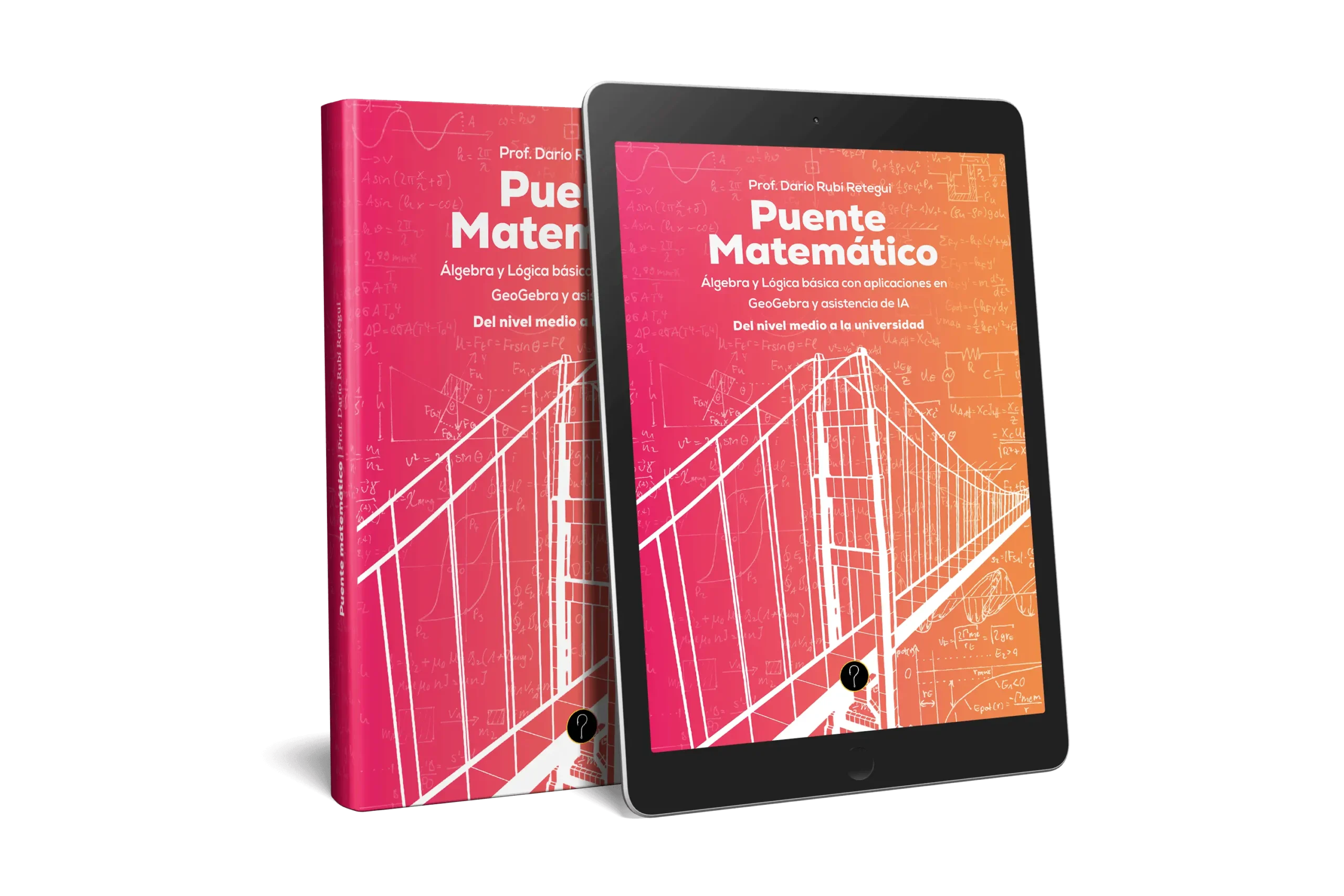 Puente matemático. Álgebra y Lógica básica con aplicaciones en GeoGebra y asistencia de IA. Del nivel medio a la universidad