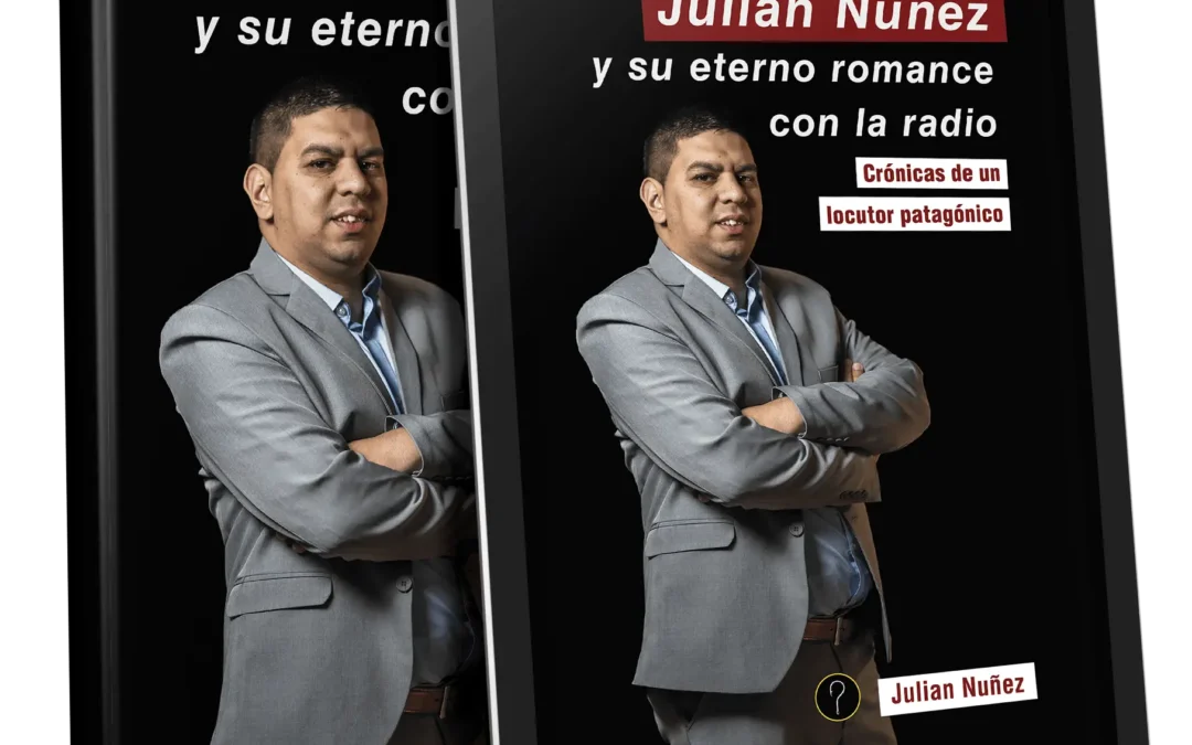 Julian Nuñez y su eterno romance con la radio. Crónicas de un locutor patagónico