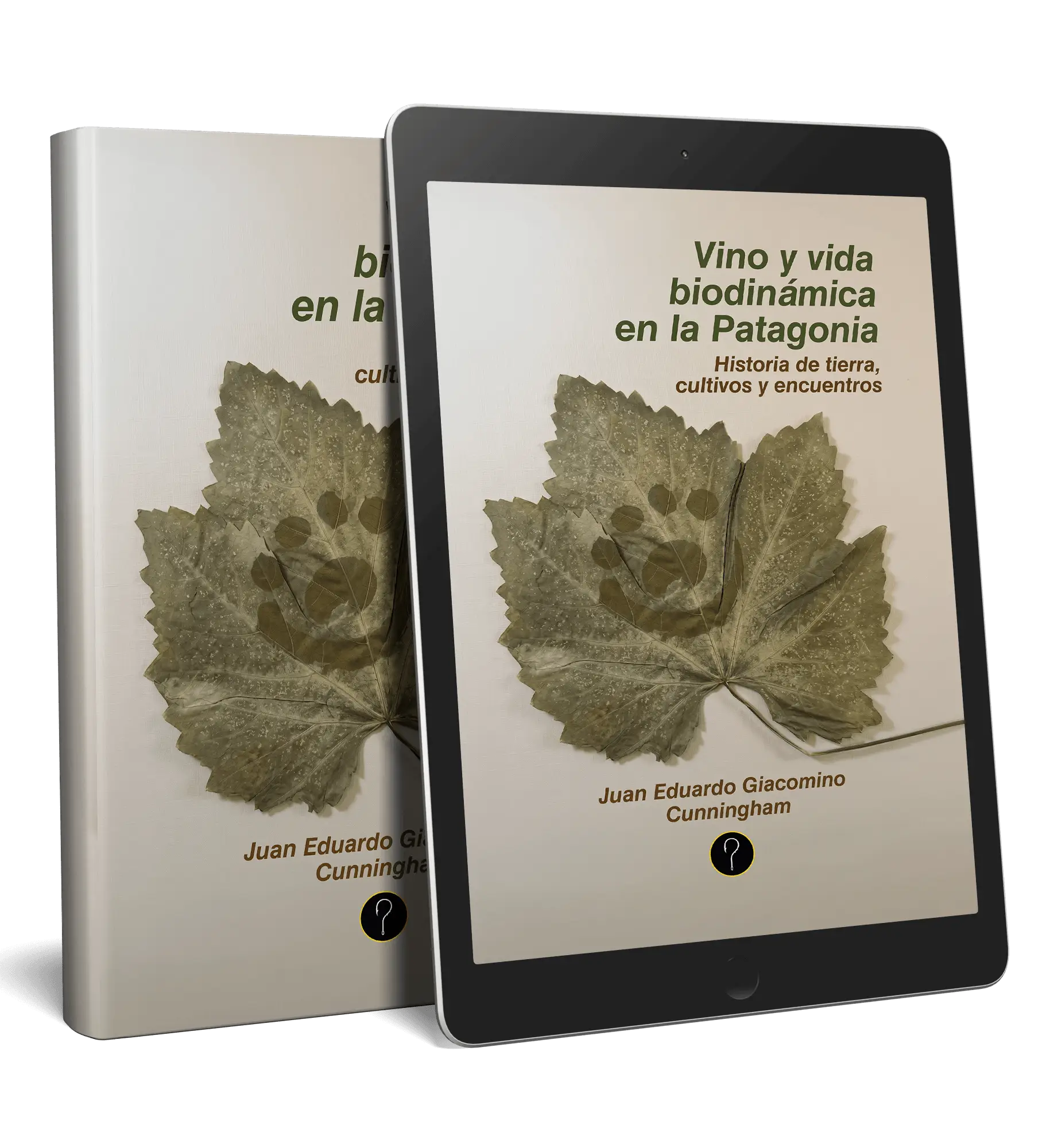 Vino y vida biodinámica en la Patagonia. Historia de tierra, cultivos y encuentros