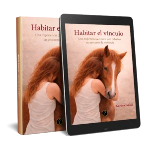 Habitar el vínculo. Una experiencia clínica con caballos en procesos de violencia