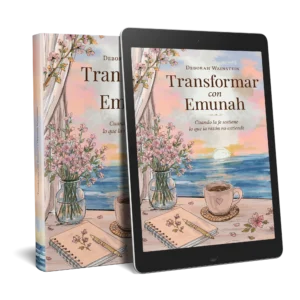 Transformar con Emunah. Cuando la fe sostiene lo que la razón no entiende
